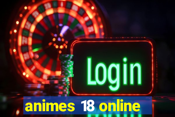 animes 18 online